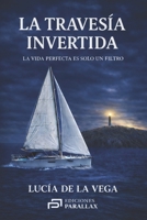 LA TRAVESÍA INVERTIDA (Spanish Edition) B0FJ7PH38D Book Cover