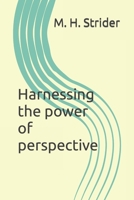 Harnessing the power of perspective B0C6C15T4V Book Cover