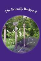 The Friendly Backyard 1482581353 Book Cover