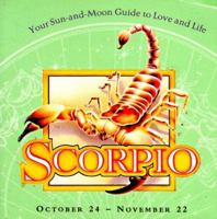 Scorpio: October 24-November 22 : Your Sun-And-Moon Guide to Love and Life 0836235657 Book Cover
