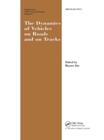 The Dynamics of Vehicles on Roads and on Tracks Supplement to Vehicle System Dynamics: Proceedings of the 18th IAVSD Symposium Held in Kanagawa, Japan, August 24-30, 2003 9026519729 Book Cover