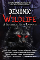 Demonic Wildlife: A Fantastical Funny Adventure 1644505290 Book Cover