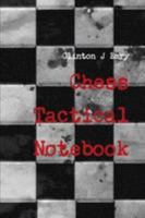 Chess Tactical Notebook 1257876104 Book Cover