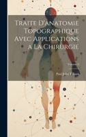 Traite d'Anatomie Topographique Avec Applications a la Chirurgie; Volume 2 1020076607 Book Cover