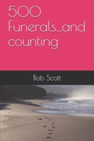 500 Funerals...and counting 1072695847 Book Cover