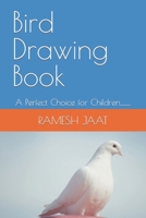 Bird Drawing Book: A Perfect Choice for Children.......... B09SP4KM1V Book Cover