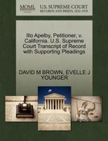 Illo Apelby, Petitioner, v. California. U.S. Supreme Court Transcript of Record with Supporting Pleadings 1270696807 Book Cover