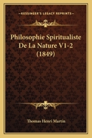 Philosophie Spiritualiste de La Nature V1-2 (1849) 1160752540 Book Cover
