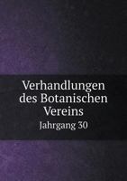 Verhandlungen des Botanischen Vereins, Jahrgang 30 5518997167 Book Cover