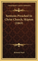 Sermons Preached In Christ Church, Skipton 1437089712 Book Cover