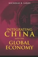 Integrating China Into the Global Economy 0815751354 Book Cover