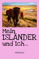 Mein Isl�nder und Ich...: Pferde Reiten Notizbuch Tagebuch Fotobuch Hobby Schule Geschenk liniert + Fotocollage ca. DIN A5 1660846013 Book Cover