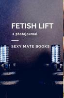 Fetish Lift 0368923525 Book Cover