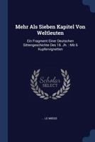 Mehr ALS Sieben Kapitel Von Weltleuten: Ein Fragment Einer Deutschen Sittengeschichte Des 18. Jh.: Mit 6 Kupfervignetten 129798577X Book Cover