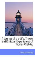 A Journal of the Life, Travels and Christian Experiences of Thomas Chalkley 114458535X Book Cover