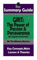 SUMMARY: Grit: The Power of Passion and Perseverance: by Angela Duckworth | The MW Summary Guide (Talent & Expertise, Skill Development, Mental Toughness) 1717436390 Book Cover