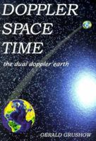 Doppler Space Time: The Dual Doppler Earth 0970330111 Book Cover