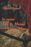 In nome de lo Messer Santo Marco (Messer Santo Marco - La saga) B0BZFLQMT1 Book Cover