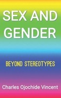 Sex and Gender: Beyond Stereotypes B0CH2FVQBF Book Cover