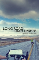 Long Road, Hard Lessons: Ireland to Japan by Bicycle - A Gruelling Test of a Father and Son's Relationship 0957200218 Book Cover