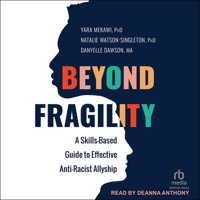 Beyond Fragility: A Skills-Based Guide to Effective Anti-Racist Allyship B0DM6WX44T Book Cover