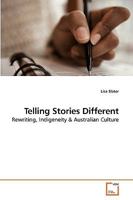Telling Stories Different: Rewriting, Indigeneity 3639203682 Book Cover