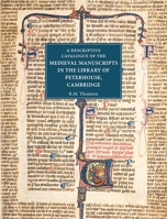 A Descriptive Catalogue of the Medieval Manuscripts in the Library of Peterhouse, Cambridge 1843844419 Book Cover