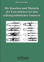 Die Knochen Und Muskeln Der Extremit Ten Bei Den Schlangen Hnlichen Sauriern 3846020311 Book Cover