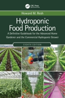Hydroponic Food Production: A Definitive Guidebook for the Advanced Home Gardener and the Commercial Hydroponic Grower 093123199X Book Cover