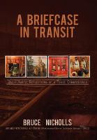 A Briefcase in Transit: Undiplomatic Reflections of a Trade Commissioner 1477123415 Book Cover