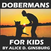Dobermans For Kids 1074986776 Book Cover