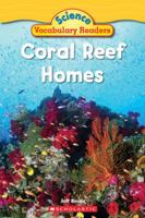 Coral Reef Homes (Science Vocabulary Readers) 0545007143 Book Cover