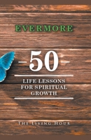 Evermore: 50 Life Lessons for Spiritual Growth 139335081X Book Cover