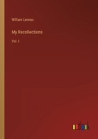 My Recollections: Vol. I 3368803484 Book Cover