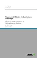 Wissenschaftlichkeit in der Qualitativen Forschung?: Erläuterung und Analyse anhand des Problemzentrierten Interviews 3640695496 Book Cover