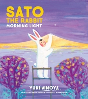Sato the Rabbit, Morning Light (Volume 4) 1592704395 Book Cover