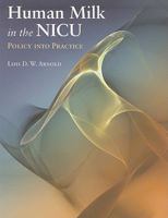 Human Milk in the Nicu: Policy Into Practice 0763761338 Book Cover