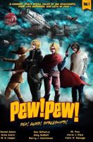 Pew! Pew! Volume 1: Sex! Guns! Spaceships! Oh My 1546902120 Book Cover