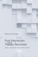 Post-Keynesian Theory Revisited: Money, Uncertainty, and Employment 1788211499 Book Cover