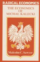 The Economics of Michal Kalecki (Radical Economics) 0333349369 Book Cover