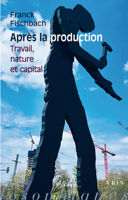 Apres La Production: Travail, Nature Et Capital (Moments Philosophiques) 2711628884 Book Cover