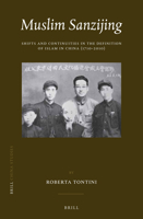 Muslim Sanzijing: Shifts and Continuities in the Definition of Islam in China 9004319247 Book Cover