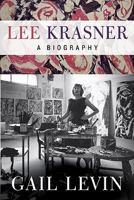 Lee Krasner: A Biography 0061845256 Book Cover
