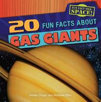 20 Fun Facts about Gas Giants 148241001X Book Cover