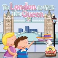 To London to Visit the Queen: Phoenetic Sound /Q 1621692426 Book Cover