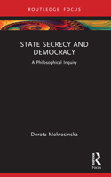 State Secrecy and Democracy: A Philosophical Inquiry 0367539276 Book Cover