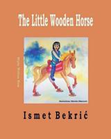 The Little Wooden Horse 1975844025 Book Cover