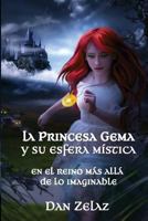 La Princesa Gema y Su Esfera Mistica: En El Reino Mas Alla de Lo Imaginable 1491209453 Book Cover