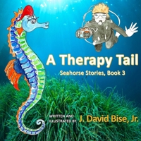 A Therapy Tail: Seahorse Stories, Book 3 B0BD6V5CN3 Book Cover