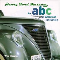 Henry Ford Museum: An ABC of American Innovation 0810919672 Book Cover